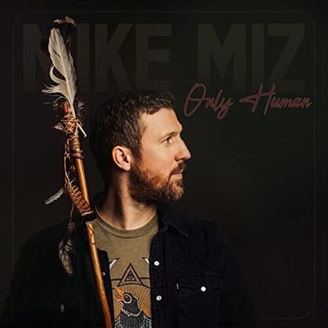 Only Human, Mike Miz, LP