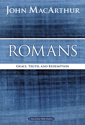 Romans: Grace, Truth, and Redemption -- John F. MacArthur, Paperback