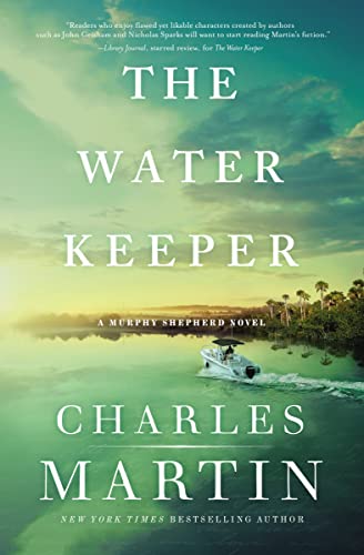 The Water Keeper -- Charles Martin, Paperback