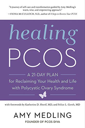 Healing Pcos: A 21-Day Plan for Reclaiming Your Health and Life with Polycystic Ovary Syndrome by Medling, Amy