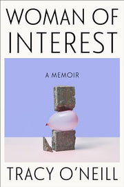 Woman of Interest: A Memoir by O'Neill, Tracy