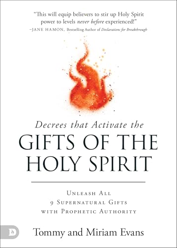 Decrees That Activate the Gifts of the Holy Spirit: Unleash All 9 Supernatural Gifts with Prophetic Authority by Evans, Tommy