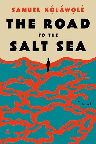 The Road to the Salt Sea by Kolawole, Samuel