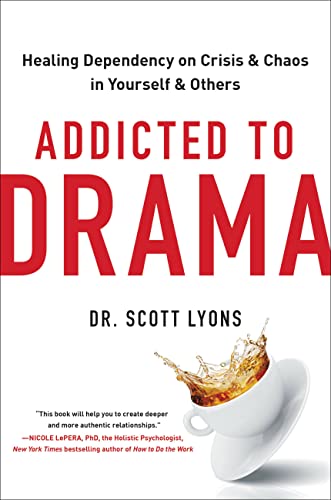 Addicted to Drama -- Scott Lyons, Hardcover