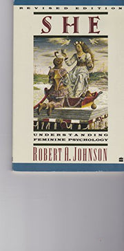 She: Understanding Feminine Psychology by Johnson, Robert A.
