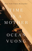 Time Is a Mother -- Ocean Vuong, Paperback