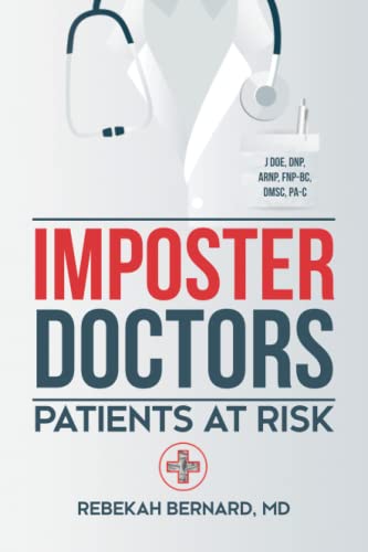 Imposter Doctors: Patients at Risk by Bernard, Rebekah