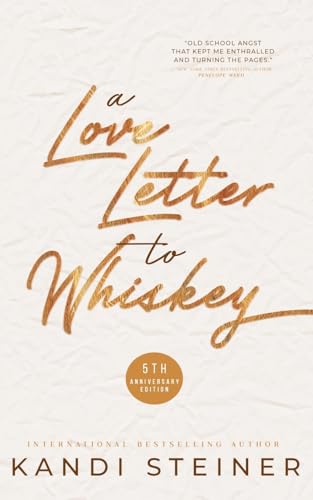 A Love Letter to Whiskey -- Kandi Steiner, Paperback