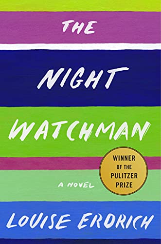 The Night Watchman by Erdrich, Louise