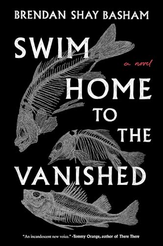 Swim Home to the Vanished by Basham, Brendan Shay