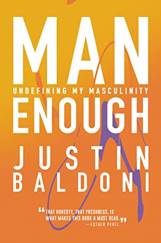 Man Enough: Undefining My Masculinity -- Justin Baldoni, Paperback