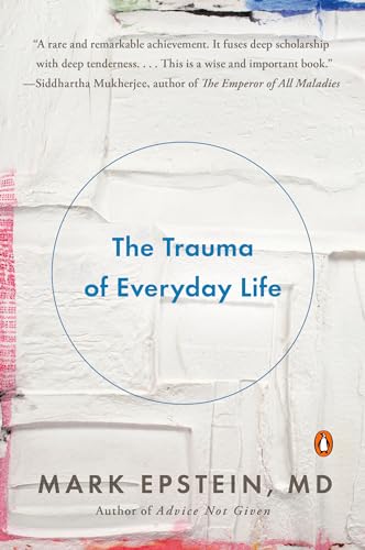The Trauma of Everyday Life by Epstein, Mark