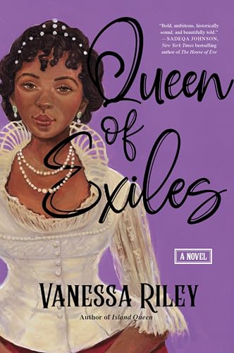 Queen of Exiles: A Novel of a True Black Regency Queen by Riley, Vanessa