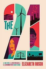 The Twenty-One: The True Story of the Youth Who Sued the U.S. Government Over Climate Change by Rusch, Elizabeth