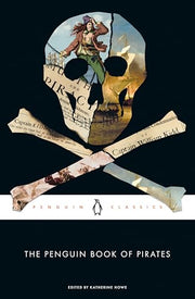 The Penguin Book of Pirates by Howe, Katherine