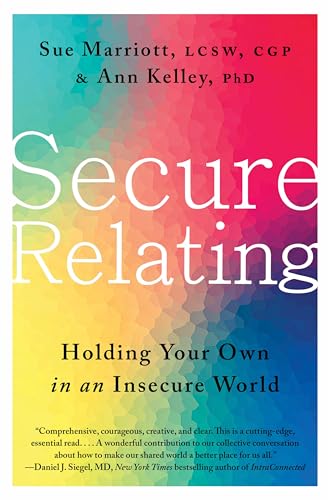 Secure Relating: Holding Your Own in an Insecure World -- Sue Marriott, Hardcover
