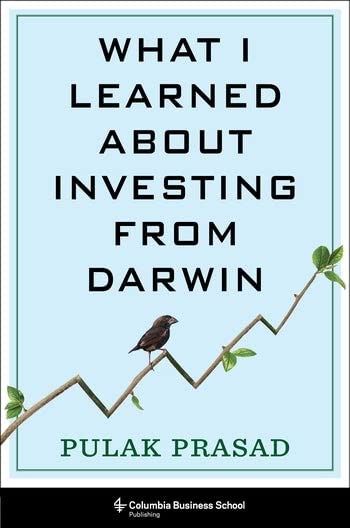 What I Learned about Investing from Darwin -- Pulak Prasad, Hardcover