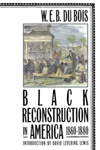 Black Reconstruction in America 1860-1880 -- W. E. B. Du Bois, Paperback