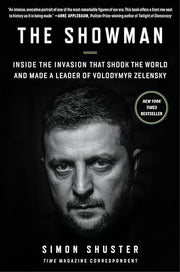The Showman: Inside the Invasion That Shook the World and Made a Leader of Volodymyr Zelensky by Shuster, Simon