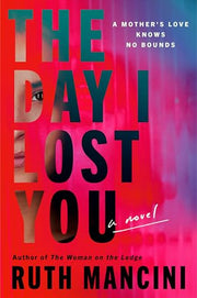 The Day I Lost You by Mancini, Ruth
