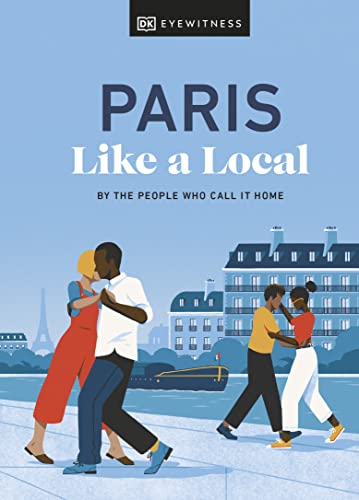Paris Like a Local: By the People Who Call It Home -- Yuki Higashinakano, Hardcover