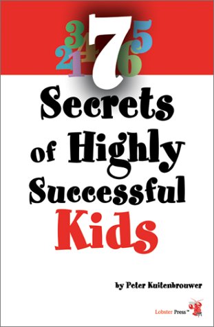 Used - Very Good | 7 Secrets Of Highly Successful Kids (Millennium Generation Series) -- Peter Kuitenbrouwer, Paperback
