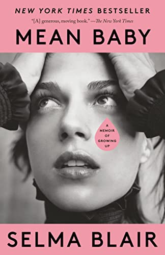 Mean Baby: A Memoir of Growing Up -- Selma Blair, Paperback