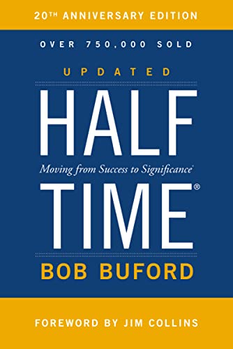 Halftime: Moving from Success to Significance -- Bob P. Buford, Hardcover