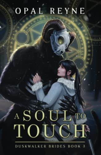 A Soul to Touch: Duskwalker Brides: Book 3 -- Opal Reyne, Paperback