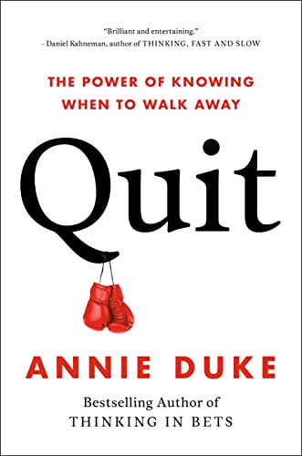 Quit: The Power of Knowing When to Walk Away -- Annie Duke, Hardcover