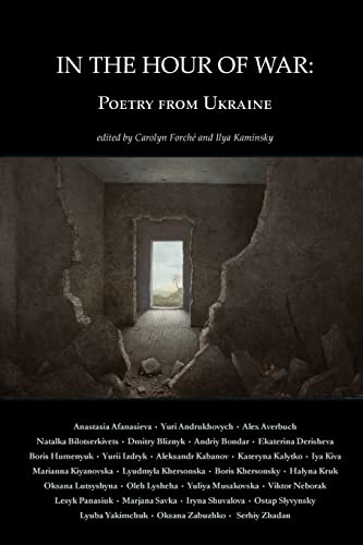 In the Hour of War: Poetry from Ukraine -- Carolyn Forché, Paperback