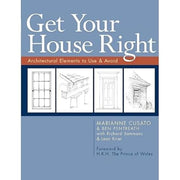 Get Your House Right: Architectural Elements to Use & Avoid by Cusato, Marianne