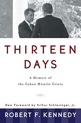 Thirteen Days: A Memoir of the Cuban Missile Crisis -- Robert F. Kennedy, Paperback