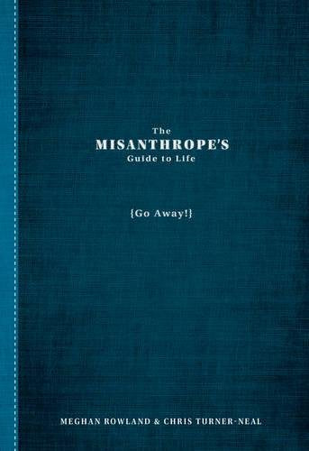 Used - Good | The Misanthrope's Guide to Life (Go Away!) -- Meghan Rowland, Paperback