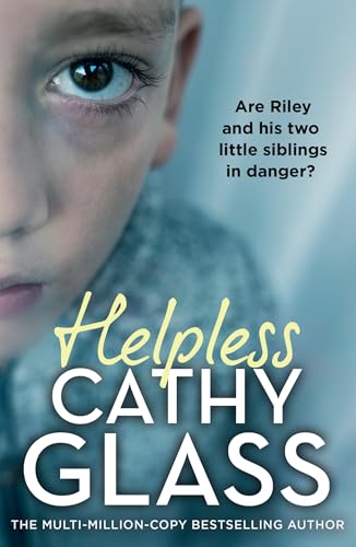 Helpless: Are Riley and His Two Little Siblings in Danger? by Glass, Cathy