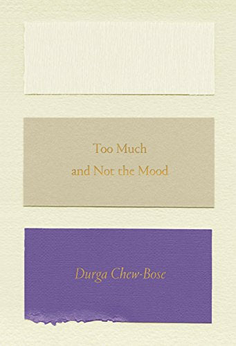 Too Much and Not the Mood: Essays -- Durga Chew-Bose, Paperback