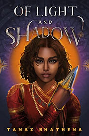 Of Light and Shadow: A Fantasy Romance Novel Inspired by Indian Mythology by Bhathena, Tanaz