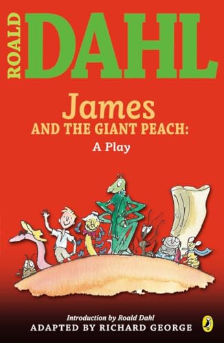 James and the Giant Peach: A Play -- Roald Dahl, Paperback
