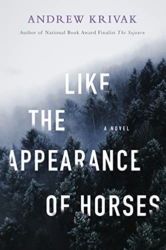 Like the Appearance of Horses -- Andrew Krivak, Hardcover