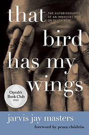 That Bird Has My Wings: The Autobiography of an Innocent Man on Death Row by Masters, Jarvis Jay