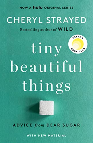 Tiny Beautiful Things (10th Anniversary Edition): Reese's Book Club: Advice from Dear Sugar -- Cheryl Strayed, Paperback