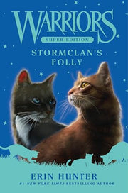 Warriors Super Edition: Stormclan's Folly by Hunter, Erin