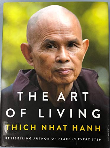 The Art of Living: Peace and Freedom in the Here and Now by Hanh, Thich Nhat