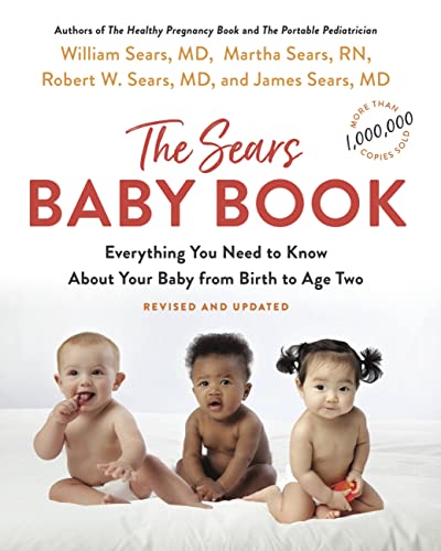 The Baby Book: Everything You Need to Know about Your Baby from Birth to Age Two -- William Sears, Paperback