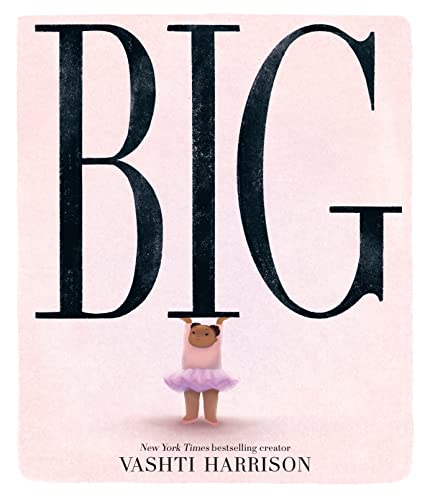 Big (Caldecott Medal Winner & Coretta Scott King Honor Title) -- Vashti Harrison, Hardcover
