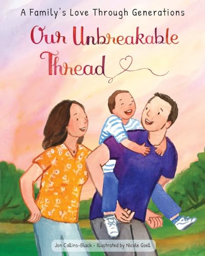 Our Unbreakable Thread: A Family's Love Through Generations by Collins-Black, Jon