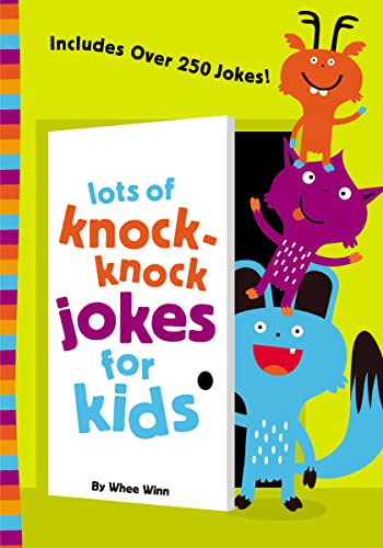 Lots of Knock-Knock Jokes for Kids: A Funny, Laugh Out Loud Busy Book for Children with Over 250 Jokes, Riddles, Tongue Twisters, and Puns -- Whee Winn, Paperback