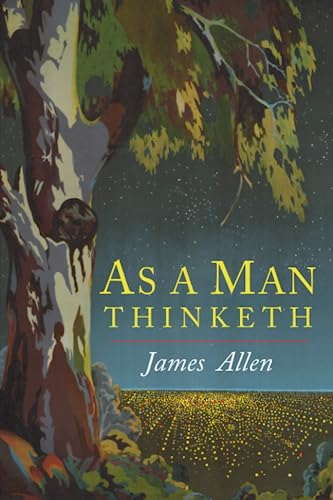 As a Man Thinketh by Allen, James