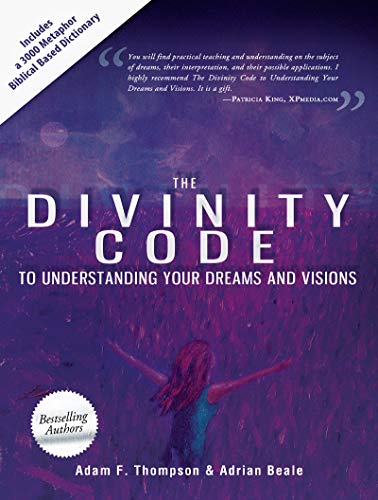 The Divinity Code to Understanding Your Dreams and Visions -- Adam Thompson, Paperback