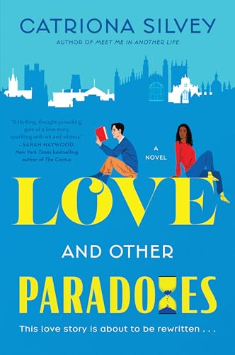 Love and Other Paradoxes -- Catriona Silvey, Paperback